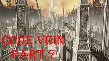 CODE VEIN Part 7 Pc | No Commentary