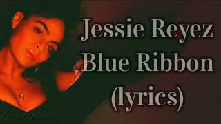 Jessie Reyez - Blue Ribbon (lyrics)