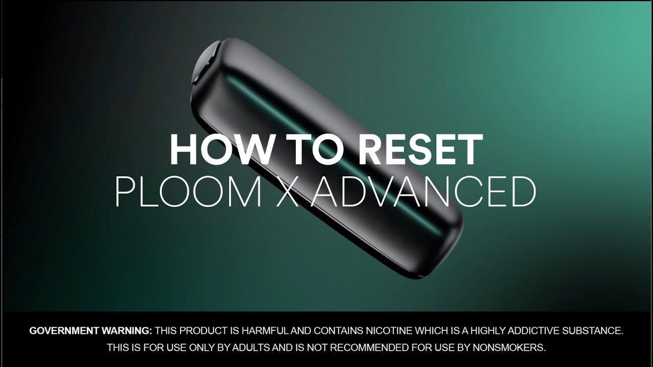 Device reset: How to reset Ploom X Advanced