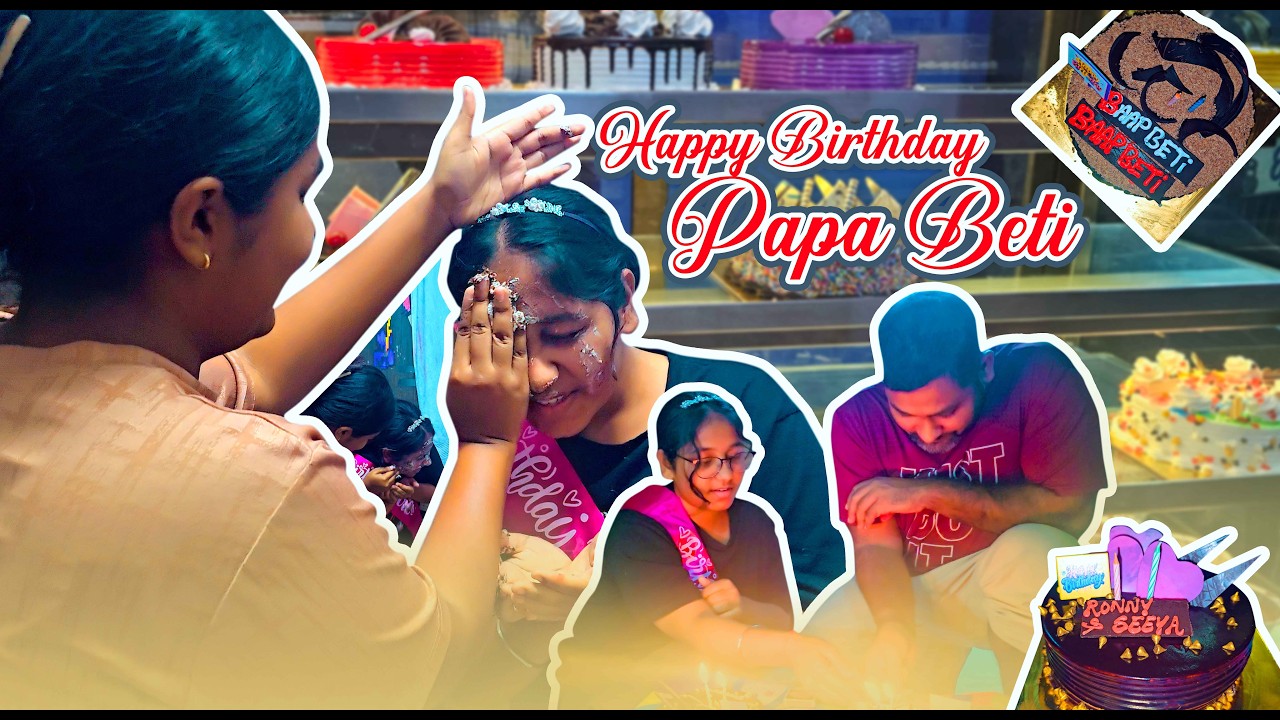 Papa-Beti ka birthday 🎊💗