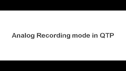 [QTP / UFT Videos] : Analog Recording mode in QTP