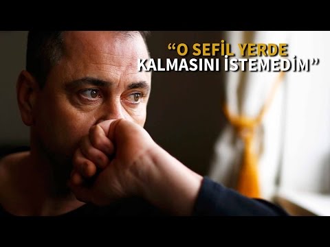 'O sefil yerde kalmasını istemedim'