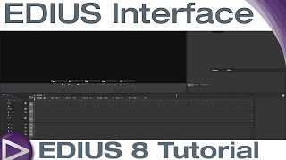 EDIUS 8 Basic Tutorial: EDIUS Interface
