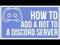 How To Add A Bot To Your Discord Server - Discord Tutorial ...