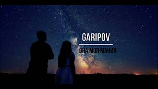 GARIPOV   Oна моя мания