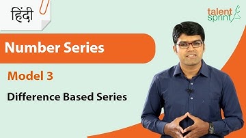 Number Series हिंदी में | Model 3 - Difference Based Series | Quantitative Aptitude | TalentSprint