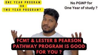 FCMT & Lester B Pearson College Pathway Program Is Good? | One Year or Two Year Program | No PgWp ?