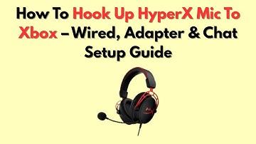 Hoe je een HyperX-microfoon aansluit op een Xbox – Handleiding voor bekabelde verbinding, adapter...