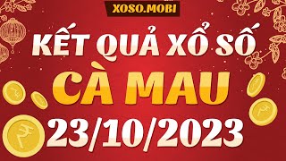 Xổ số Cà Mau ngày 23 Tháng 10 - Xổ số Cà Mau hôm nay Thứ 2 - XSCM - SXCM - XSCMau - KQXSCM