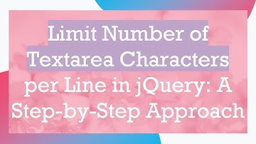 Limit Number of Textarea Characters per Line in jQuery: A Step-by-Step Approach