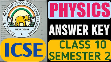 ICSE Physics Answer Key Class 10 Semester 2 2022 |  Physics Answer key Class 10 Term 2 | Paper Solve
