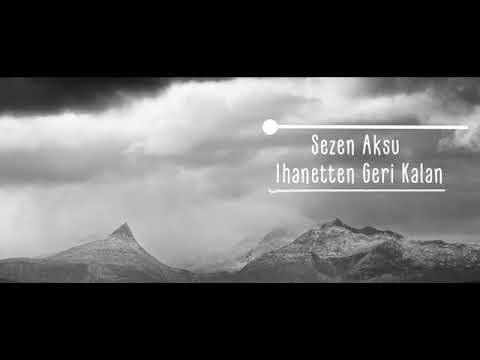 sezen aksu ihanetten geri kalan lyrics editoryum.Cr