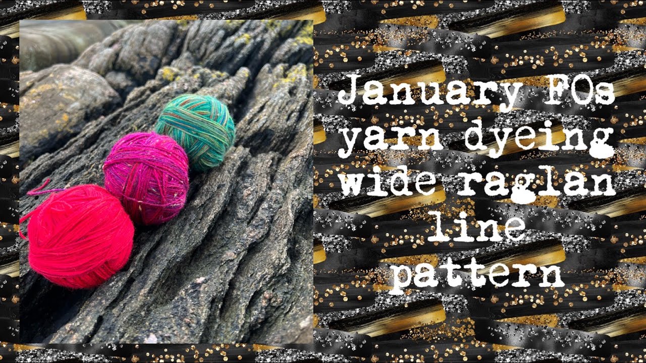 Knitting Recap: My January FOs, Yarn Dyeing, and Raglan Tricks!