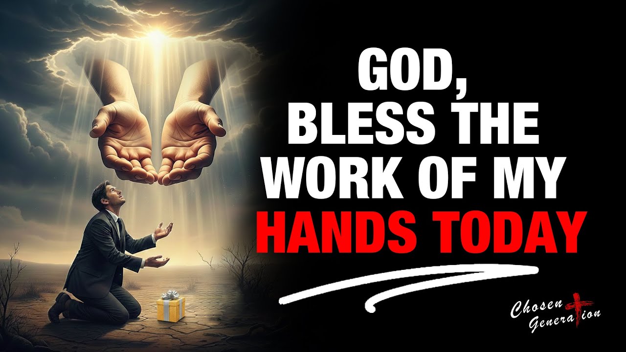 Боже, благослови сегодня труды рук моих.