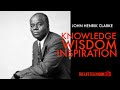 John Henrik Clarke: Knowledge, Wisdom & Overstanding