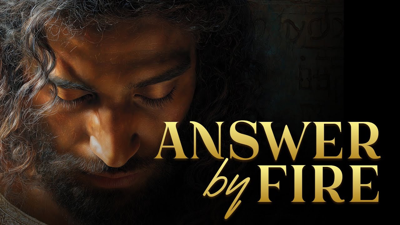 Answer By Fire | Hebrew English Worship Anthem | Call of Elijah, Power of YHWH