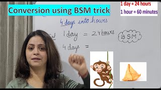 Class III - Conversion  -days into hours /hours into minutes  /hrs and min into  minutes / BSM trick
