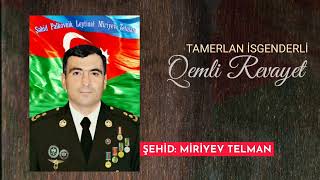 Tamerlan Isgenderli - Qemli Revayet 2022 (Sehid Miriyev Telman) Resimi