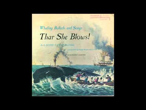 Sperm Whale Fishery - A. L. Lloyd (from Thar She Blows!)
