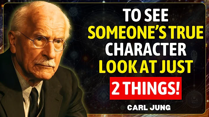 To See Someone's True Character, Pay Attention to Just 2 Things . Carl Jung Psychology