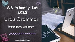 WB primary tet 2023//Urdu grammar Important question @wasimacademy1708  wbprimaryevs wbprimaryurdu