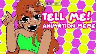 Tell me animation meme
