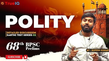 Polity for 68th & 69th BPSC PRE | Detailed Discussion of TrueIQ - Sarthi Test Series 02