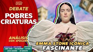 'POBRES CRIATURAS' DEBATE | Emma Stone ESTELAR | AnálisisOpinión 'Poor things'