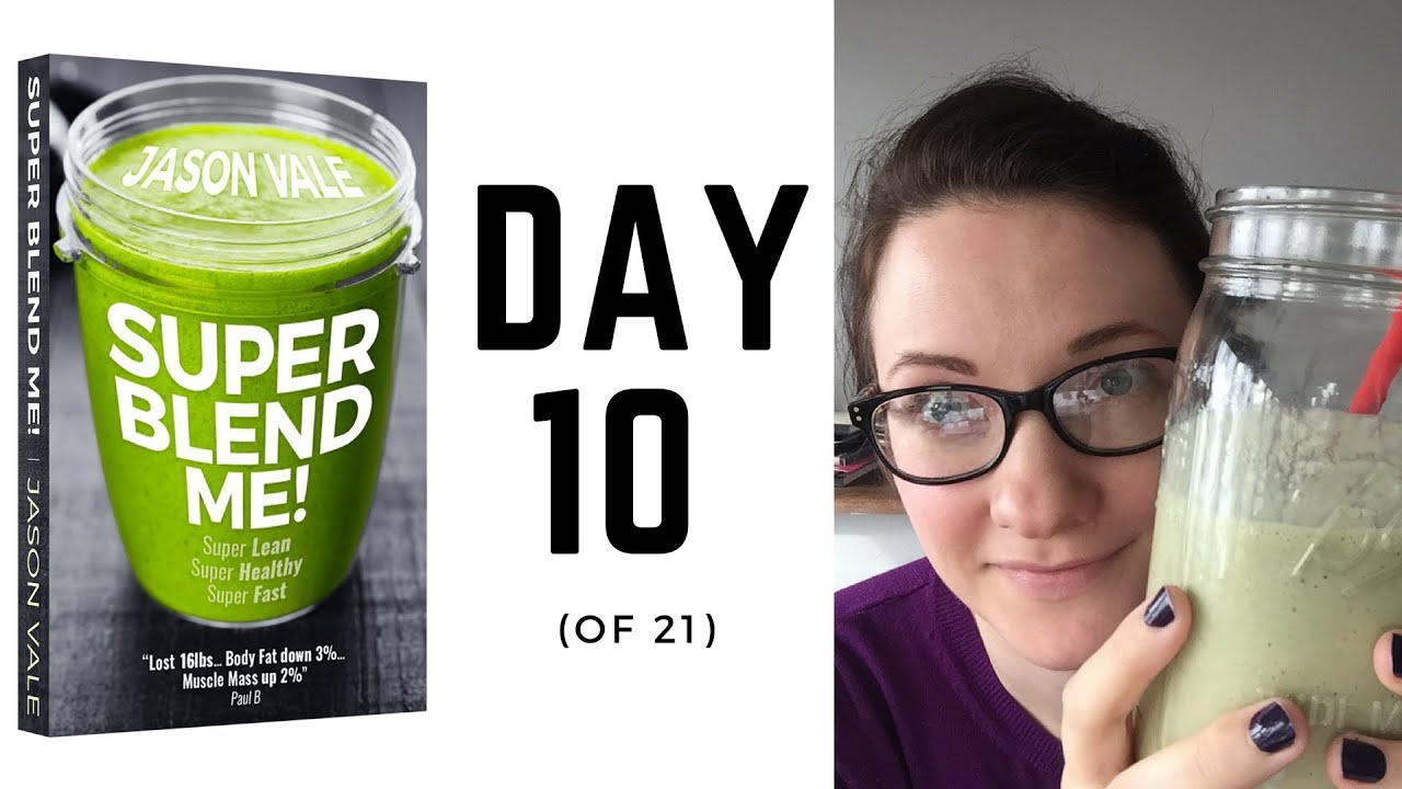 Jason Vale's Super Blend Me Day 10 of my 21 Day Smoothie Cleanse YouTube
