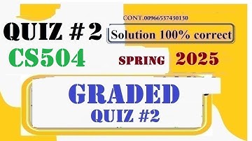 CS504 QUIZ 2 SOLUTION 2025