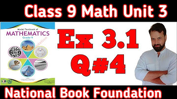 Class 9 Math Ex 3.1 Q4 National Book Foundation | Class 9 Exercise 3.1 NBF New Book Q4 | Fbise 2024