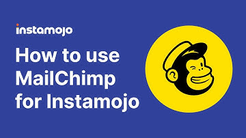 How to Use MailChimp on your Instamojo Online Store