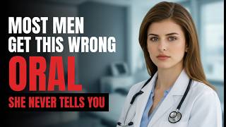 Why Most Men Get Oral Intimacy Wrong (What Women Never Say)
