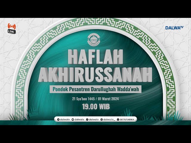 SAKSIKAN LIVE 🔴DALWA TV HAFLAH AKHIRUSSANAH PONDOK PESANTREN DARULLUGHAH WADA'WAH class=