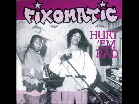 Fixomatic — Fixomatic   Hurt 'Em Bad Dance Version