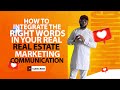 How to integrate the right words in your real estate marketing communication  sell to those abroad