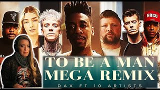Dax TO BE A MAN MEGA REMIX Reaction | Wow, takin' it to a whole new level here!  What a message!
