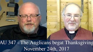 Anglican Unscripted #347 - The Anglicans begat Thanksgiving