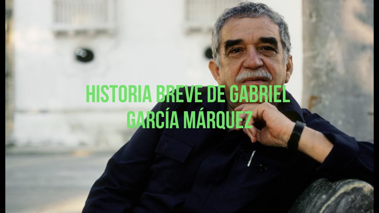 Historia de Gabriel García Márquez YouTube