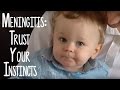 Parents' Meningitis Warning - Trust Your Instincts | Meningitis Now