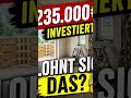 Ich habe 235.000€ investiert… war das ein Fehler?