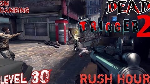 Dead Trigger 2 Gameplay level 30 Rush Hour
