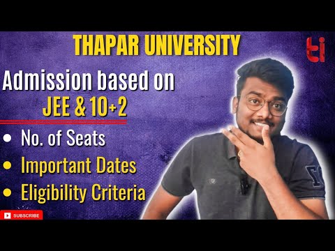 How to Apply THAPAR UNIVERSITY ? | Admission based on JEE & Boards | Important Dates