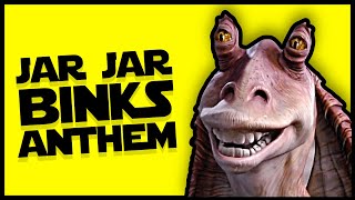 Jar Jar Binks Anthem Star Wars Song