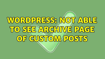 Wordpress: Not able to see archive page of custom posts (2 Solutions!!)