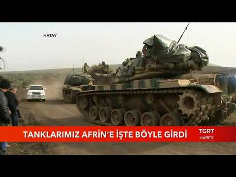 Tanklarımız Afrin'e İşte Böyle Girdi