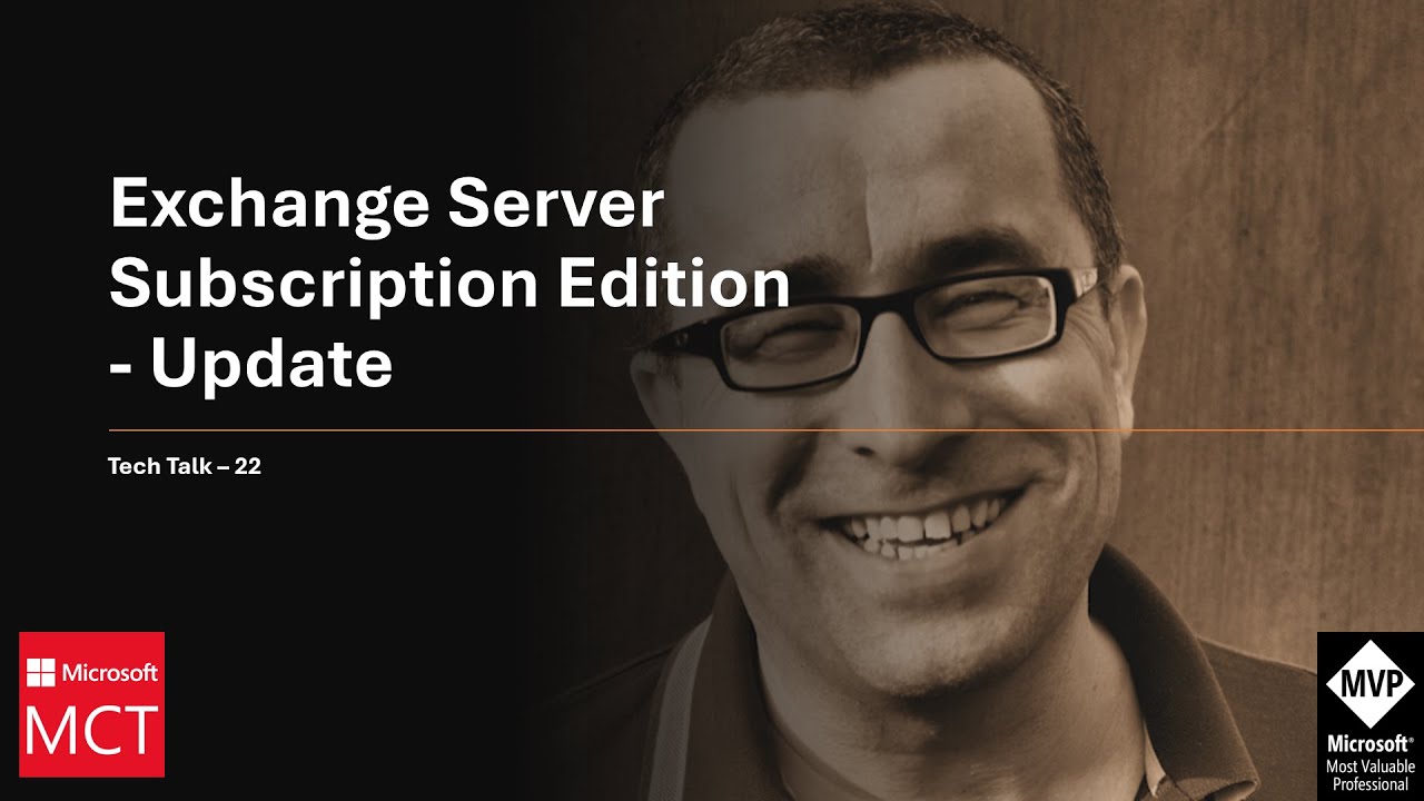 Tech Talk 22 - Exchange Server SE - Update
