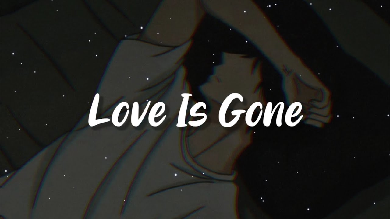 Love Is Gone ft. Dylan Matthew | Acoustic (slowed + reverb) lyrics