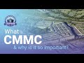 What is the cmmc and why is it important