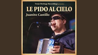 Le Pido Al Cielo (feat. Juanito Castillo)